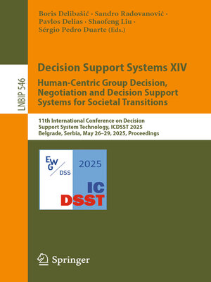 cover image of Decision Support Systems XIV. Human-Centric Group Decision, Negotiation and Decision Support Systems for Societal Transitions